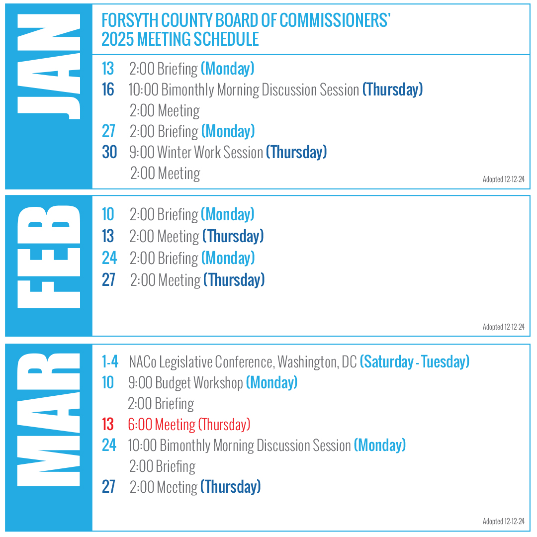 BOC Meeting Schedule. Full text schedule can be found at https://forsyth.cc/commissioners/meeting_schedule.aspx